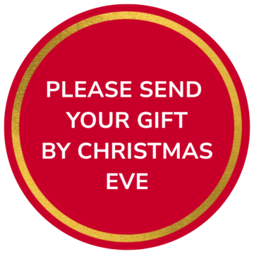 Please send your gift by Christmas Eve